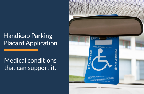 What medical conditions can support an application for a handicap parking placard.