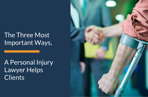 The Three Most Important Ways A Personal Injury Lawyer Helps Clients