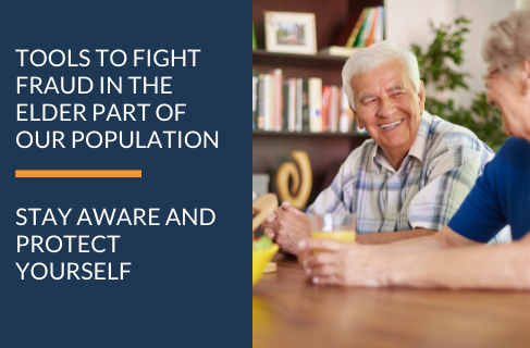 TOOLS TO FIGHT FRAUD IN THE ELDER PART OF OUR POPULATION